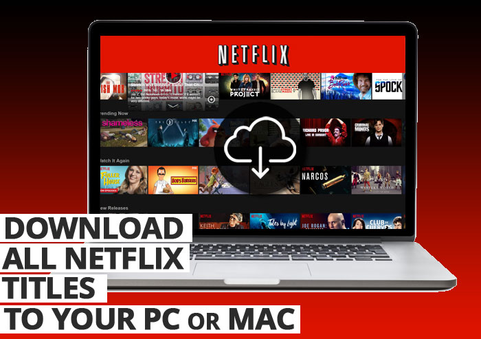 Netflix Download To Computer Mac
